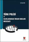 Türk Polisi ve Uluslararası İnsan Hakları
Mevzuatı