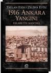 1916 Ankara Yangını: Felaketin Mantığı