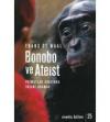 Bonobo ve Ateist: Primatlar Arasında İnsanı
Anlamak: Metis Bilim 25