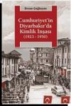 Cumhuriyet'in Diyarbakır'da Kimlik İnşası
(1923-1950)