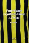 Fenerbahçe Seyahatnamesi 34'te 34 (Potkal
Kitaplar)