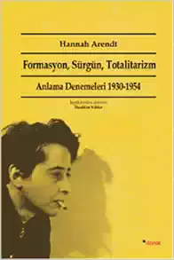 Formasyon, Sürgün, Totalitarizm: Anlama
Denemeleri 1930-1954