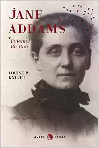Jane Addams: Eylemci Bir Ruh