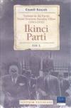 İkinci Parti: Türkiye'de İki Partili Siyasi
Sistemin Kuruluş Yılları (1945-1950) Cilt 1