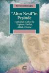 Altın Nesil'in Peşinde: Fethullah Gülen'de
Toplum, Devlet, Ahlak, Otorite