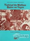 Başlangıcından Günümüze Türkiye'de Matbaa
Basın ve Yayın