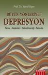 Depresyon: Bütün Yönleriyle Tanısı -
Nedenleri - Psikodinamiği - Tedavisi