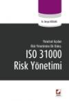 Yönetsel Açıdan Risk Yönetimine Bir
Bakış:ISO 31000 Risk Yönetimi 1