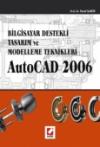 AutoCAD 2006 Bilgisayar Destekli Tasarım ve
Modelleme Teknikleri 1
