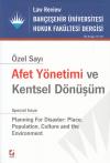 Bahçeşehir Üniversitesi Hukuk Fakültesi
Dergisi Cilt: 8  Sayı:111-112 (Afet Yönetimi ve
Kentsel Dönüşüm)