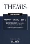 Themis Ticaret Hukuku Cilt V - Deniz Ticareti
Hukuku - Kara Taşıma Hukuku