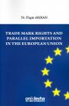 Trade Mark Rights and Parallel Importation in The European Union