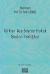 Türkiye- Azerbaycan Hukuk Günleri Tebliğleri