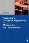 Yabancıların Türkiye' de Yargılanması ve
Uluslararası Adli Yardımlaşma