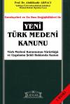 Yeni Türk Medeni Kanunu, Gerekçeleri ve En Son
Değişiklikleri İle