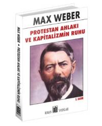 Protestan Ahlakı Ve Kapitalizmin Ruhu Max Weber