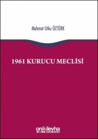 1961 Kurucu Meclisi Mehmet Utku Öztürk