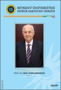 Beykent Üniversitesi Hukuk Fakültesi Dergisi Cilt:4 - Sayı:8 - Aralık 
