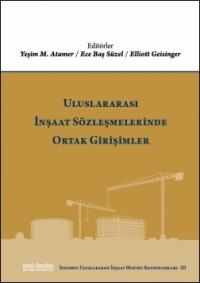 Uluslararası İnşaat Sözleşmelerinde Ortak Girişimler (İstanbul Uluslar
