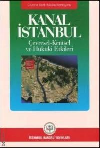 Kanal İstanbul Çevresel–Kentsel ve Hukuki Etkileri Komisyon