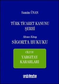 Türk Ticaret Kanunu Şerhi Altıncı Kitap: Sigorta Hukuku- Cilt IV - Yar