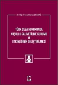 Türk Ceza Hukukunda Koşullu Salıverilme Kurumu ve Etkinliğinin Gelişti
