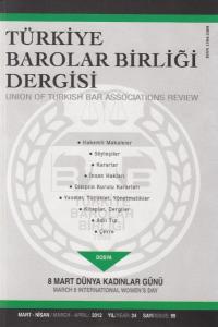 Türkiye Barolar Birliği Dergisi Sayı: 99 Yıl: 24 Mart- Nisan 2012 Yayı