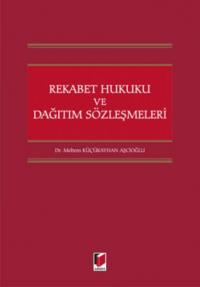 Rekabet Hukuku ve Dağıtım Sözleşmeleri Meltem Küçükayhan Aşcıoğlu