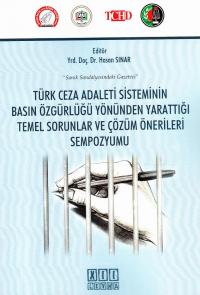 Türk Ceza Adaleti Sisteminin Basın Özgürlüğü Yönünden Yarattığı Temel 