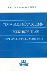 Terörizmle Mücadelenin Hukuki Boyutları Hikmet Sami Türk