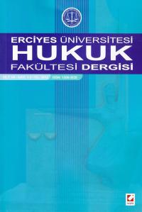 Erciyes Üniversitesi Hukuk Fakültesi Cilt: 7 Sayı: 1- 2 Yıl: 2012 Yayı