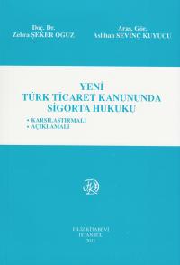 Yeni Türk Ticaret Kanununda Sigorta Hukuku Zehra Şeker Öğüz