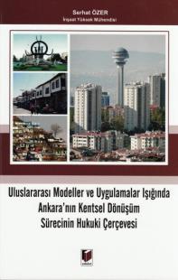 Uluslararası Modeller ve Uygulamalar Işığında Ankara' nın Kentsel Dönü