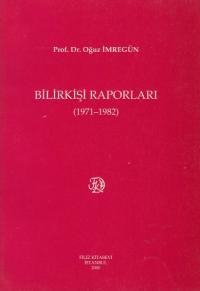 Bilirkişi Raporları ( 1971- 1982 ) Oğuz İmregün
