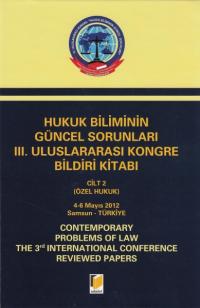 Hukuk Biliminin Güncel Sorunları III. Uluslararası Kongre Bildiri Kita