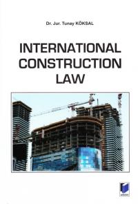 International Construction Law Tunay Köksal