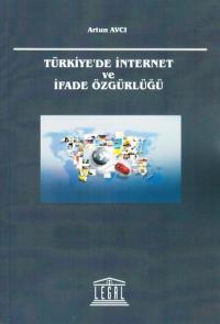 Türkiyede İnternet ve İfade Özgürlüğü Artun Avcı