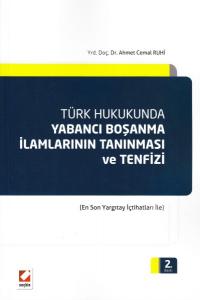 Türk Hukukunda Yabancı Boşanma Kararlarının Tanınması ve Tenfizi Ahmet