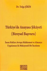 Türkiye' de Anayasa Şikayeti ( Bireysel Başvuru ) Tolga Şirin