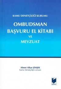 Ombudsman Başvuru El Kitabı Ve Mevzuat Ahmet Alkan Şimşek