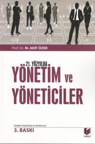 21. Yüzyılda Yönetim ve Yöneticiler M. Akif Özer