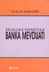 Banka Mevduatı,Hukuki Yönüyle Mustafa Çeker