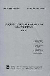 Borçlar - Ticaret ve Banka Hukuku Bibliyografyası,1998 - 1999 Aynur Yo