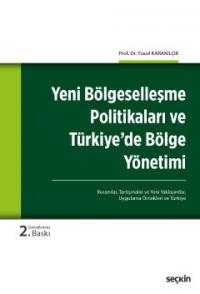 Yeni Bölgeselleşme Politikaları ve Türkiye'de Bölge Yönetimi Yusuf Kar