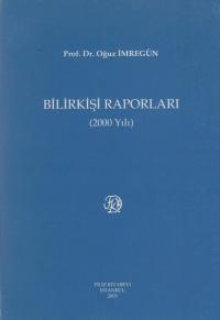Bilirkişi Raporları ( 2000 Yılı ) Oğuz İmregün