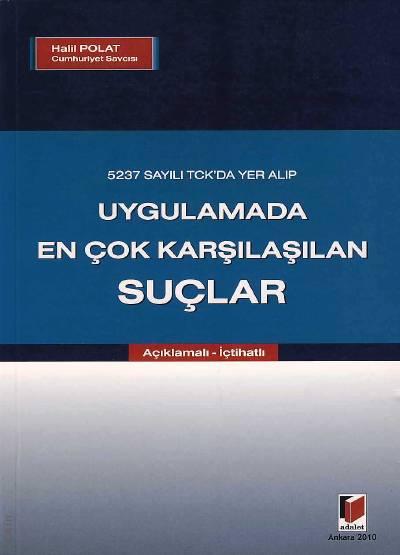 5237 Sayılı Tck'da Yer Alıp Uygulamada En Çok Karşılaşılan Suçlar Hali