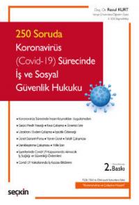 250 Soruda Koronavirüs (Covid-19) Sürecinde İş ve Sosyal Güvenlik Huku