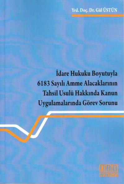 6183 Sayılı Amme Alacaklarının Tahsil Usulü Hakkında Kanun Uygulamalar