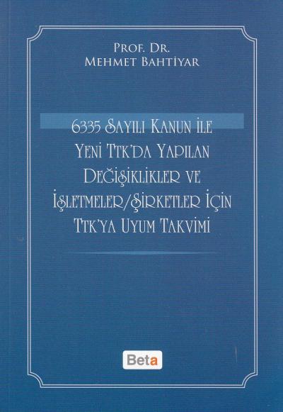 6335 Sayılı Kanun ile Yeni TTK´ da Yapılan Değişikliler ve İşletmeler/
