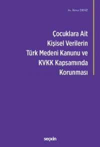 Çocuklara Ait Kişisel Verilerin Türk Medeni Kanunu ve KVKK Kapsamında 